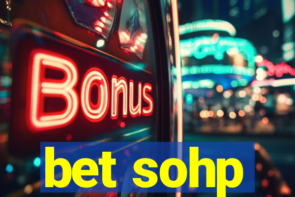 bet sohp